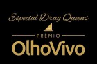Prêmio OLHO VIVO homenageou drags da região